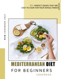 Mediterranean Diet For Beginners: 50+ Perfect dishes that are easy to cook for your whole family by Beth Hosmer