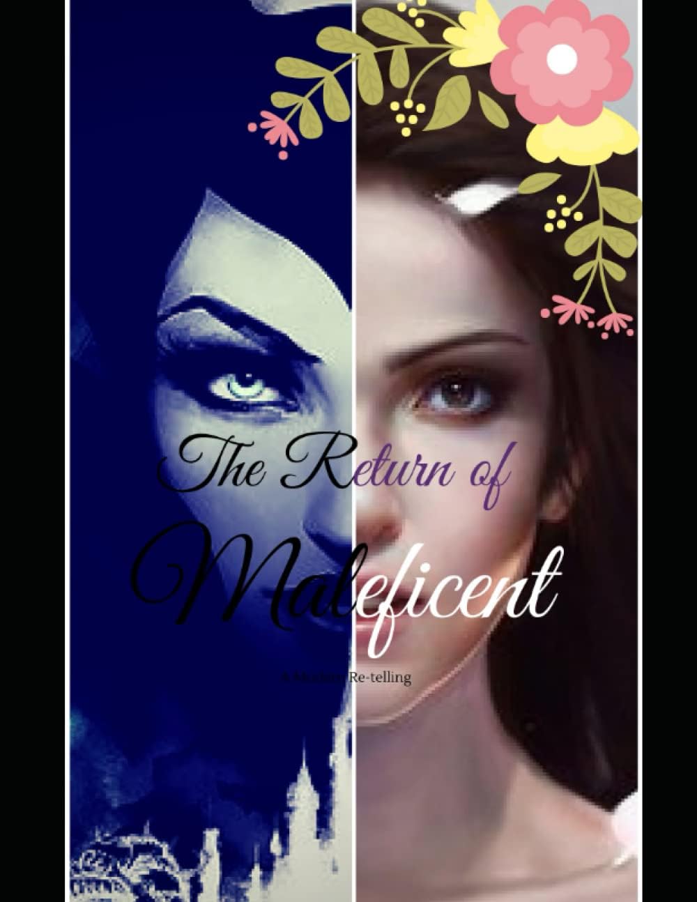 The Return Of Maleficent: A modern re-telling by Jessica G.Rabbit