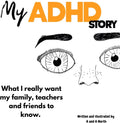 My ADHD Story: What I really want my family, teachers and friends to know. by A and A North
