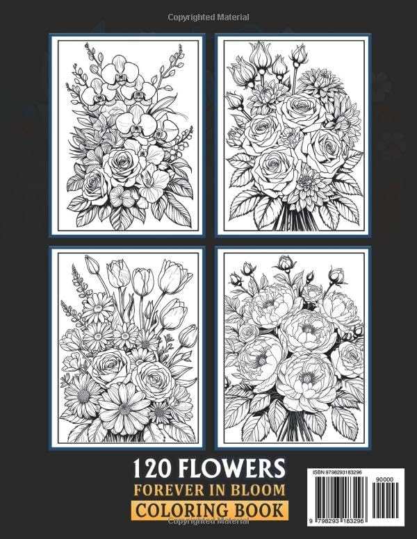 120 FLOWERS COLORING BOOK -FOREVER IN BLOOM-: 120 Stunning Flower Bouquets, Chic, Realistic: Designs to Relax, Unwind, and Reconnect with Nature. A ... of All Skill Levels. (FLORAL ZEN COLLECTION) by LENA KELLER