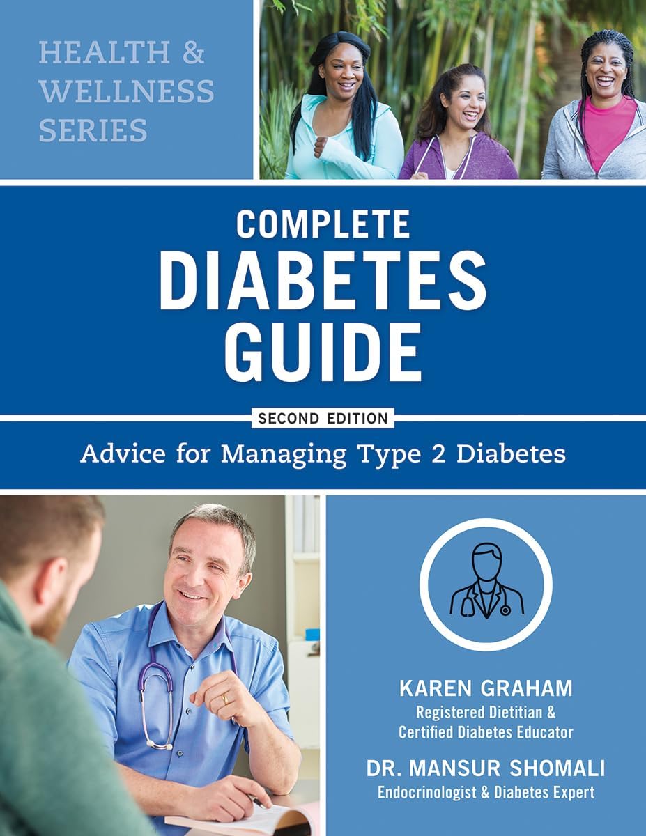 Complete Diabetes Guide: Advice for Managing Type 2 Diabetes (Health and Wellness) by Karen Graham RD CDE