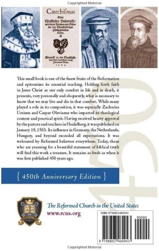 The Heidelberg Catechism, 450th Anniversary Edition by Dr. Zacharius Ursinus