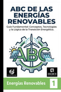 ABC de las Energías Renovables: Conceptos esenciales, terminología y el panorama global de la transición energética (Spanish Edition) by OSCAR H