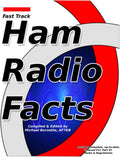 Fast Track Ham Radio Facts: A collection of useful knowledge for informed amateur radio operators. (Fast Track Ham License) by Michael Burnette
