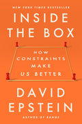 Inside the Box: How Constraints Make Us Better by David Epstein