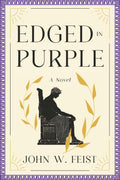Edged In Purple: A Novel by John W. Feist