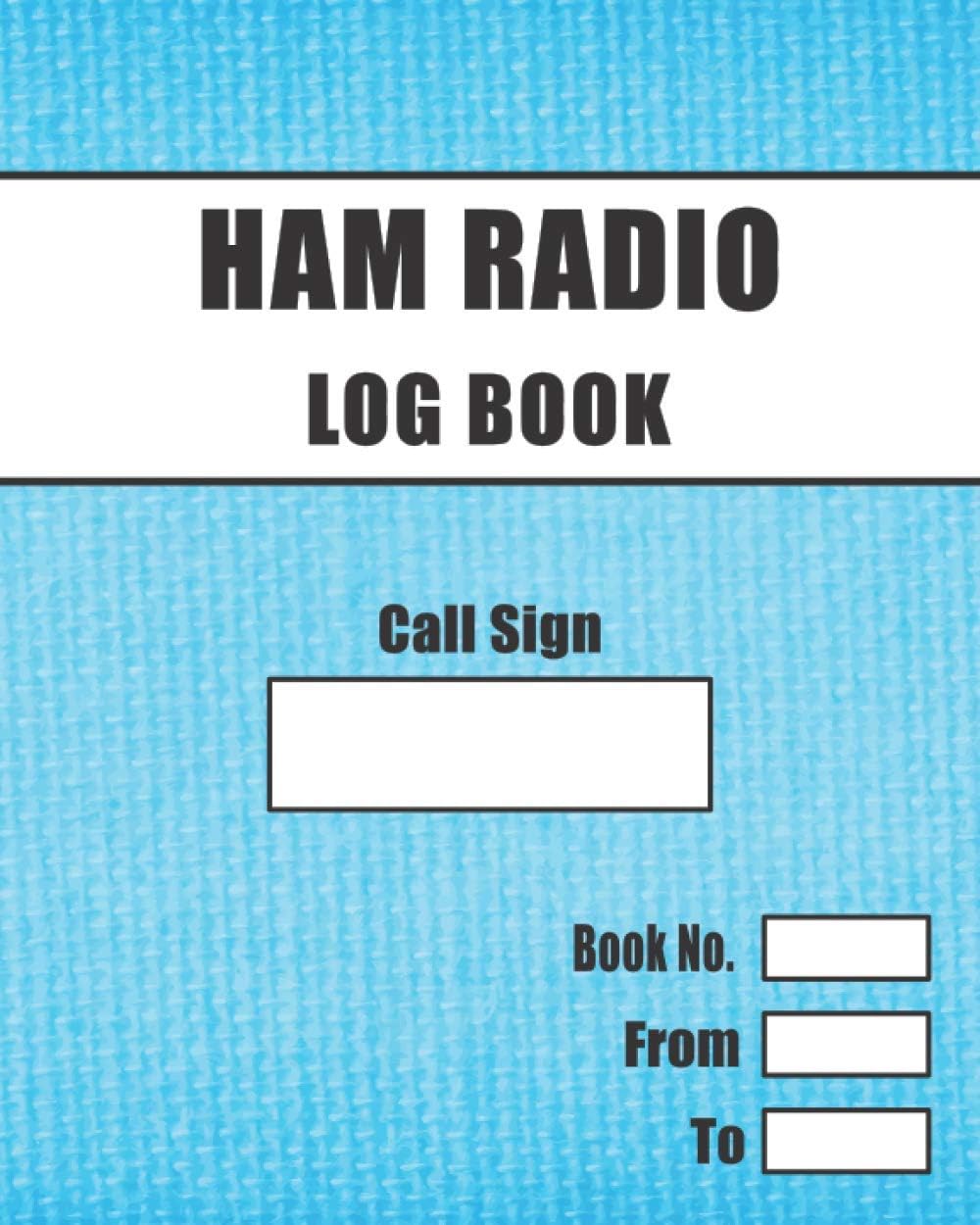Ham Radio Log Book: Includes Amateur Radio Q-codes, RST system and Phonetic Alphabet Reference guides. by Little Bird Journals