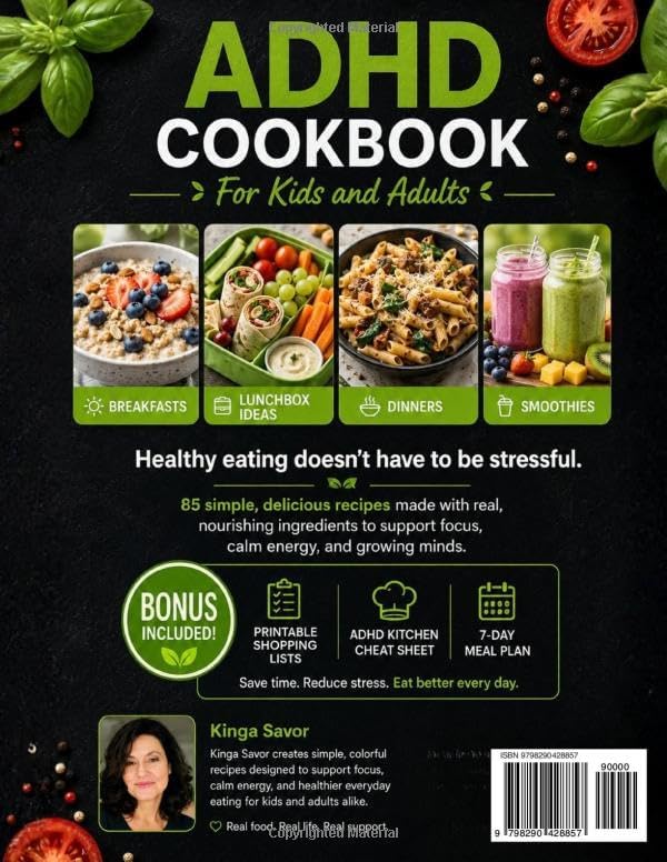 ADHD COOKBOOK: 85 Simple Recipes to Boost Focus, Calm Energy, and Nourish Growing Minds. (ADHD Diet Book & Healthy Simple Cooking (awesome simple dish, under 30 minutes)) by Kinga Savor