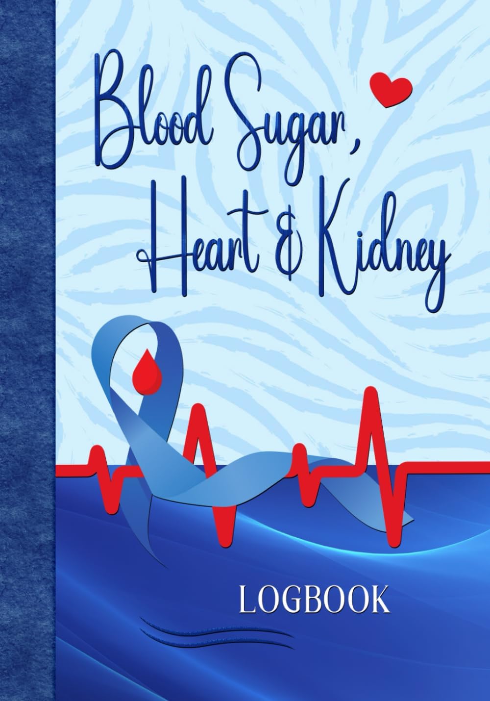 Blood Sugar, Heart & Kidney Logbook: A Notebook for Diabetics to Track Blood Sugar, Heart Rate, Blood Pressure, Kidney Function, Weight, Temperature, ... Exercise and Meals, all on a Daily Basis. by Notable Scribe