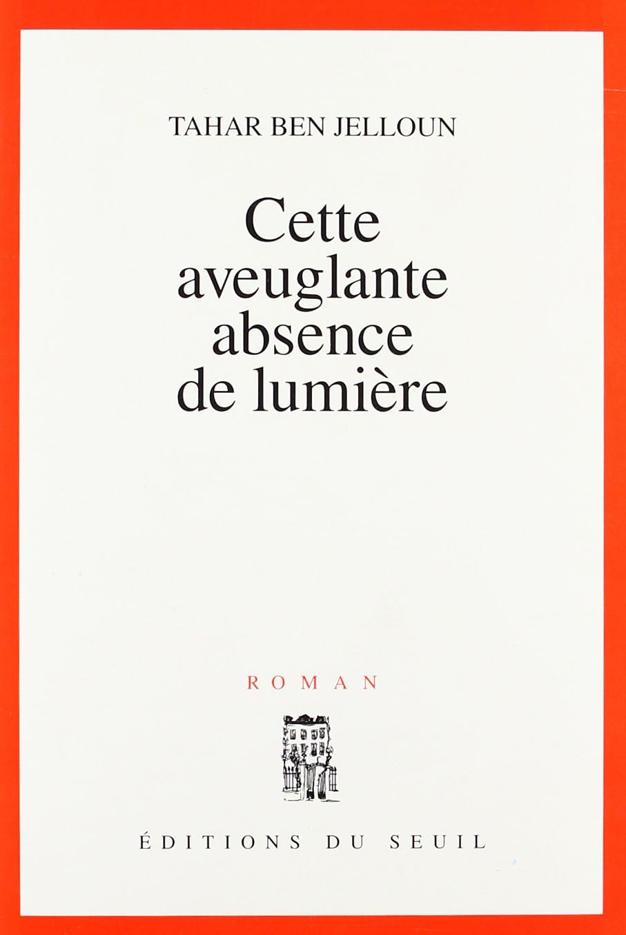 Cette aveuglante absence de lumière EXP by Tahar Ben Jelloun