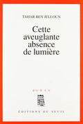 Cette aveuglante absence de lumière EXP by Tahar Ben Jelloun