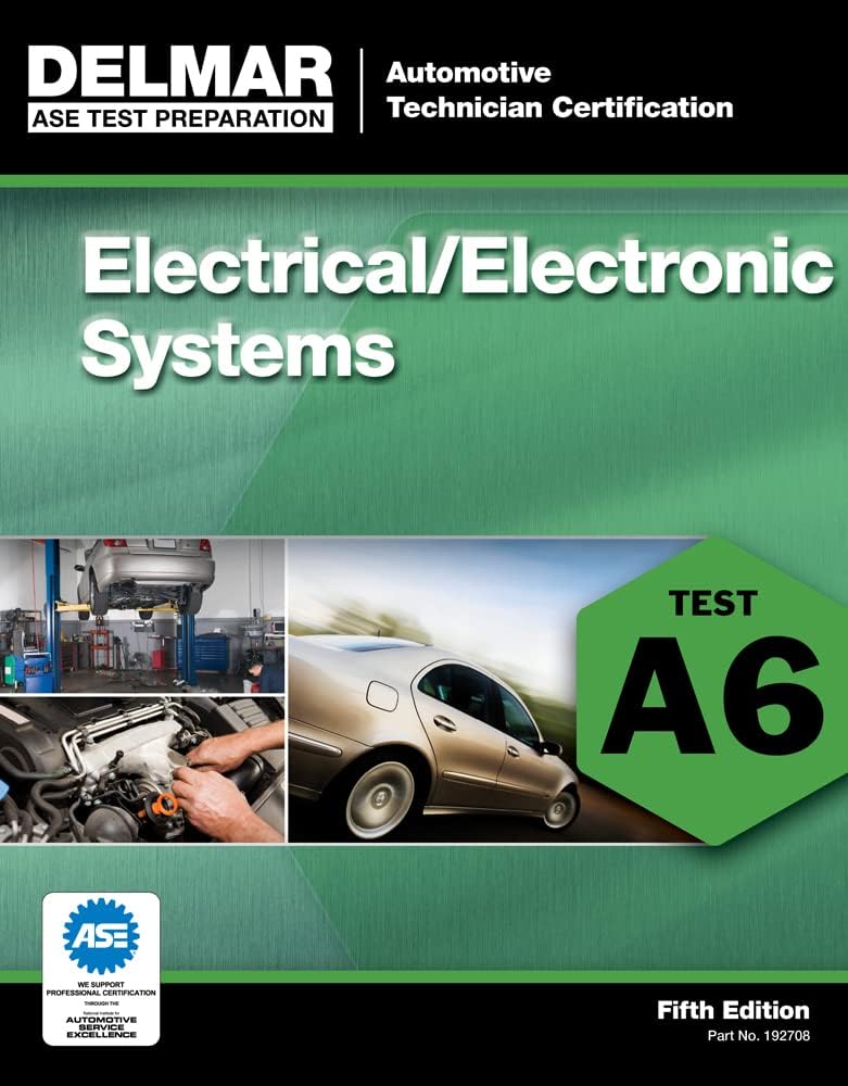 ASE Test Preparation - A6 Electrical/Electronic Systems (Ase Test Preparation Series) by Delmar