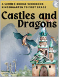 Castles and Dragons: A Summer Bridge Workbook: Kindergarten to First Grade by Journey Books Press