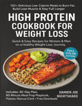 High Protein Cookbook for Weight Loss: +100 Delicious Low-Calorie Meals to Burn Fat, Build Lean Muscle & Stay Full Longer Quick & Easy Recipes for ... Cookbooks for Weight Loss & Flavorful Living) by Damien Joe Nightshade