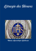 Liturgie des Heures (French Edition) by Union Apostolique Gallicane Apostolique Gallicane