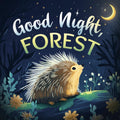 Good Night, Forest: A Cozy Goodnight Book with Bedtime Stories and Rhymes for Toddlers and Kids (Good Night, Nature) by Emily Johnson