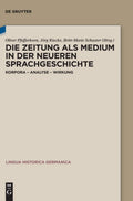Die Zeitung als Medium in der neueren Sprachgeschichte: Korpora – Analyse – Wirkung (Lingua Historica Germanica, 15) (German Edition) by Oliver Pfefferkorn
