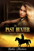 The Past Hunter: Two Men: Her Past and Present (Second Chance) by Ruthie Madison