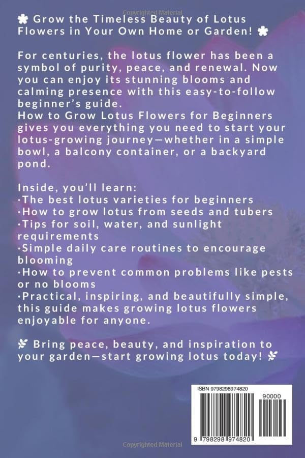How To Grow Lotus Flowers For Beginners: A Step-by-Step Guide to Growing Beautiful Lotus Flowers in Bowls, Ponds, and Water Gardens (The Grower’s Handbook Series) by Robert Pina