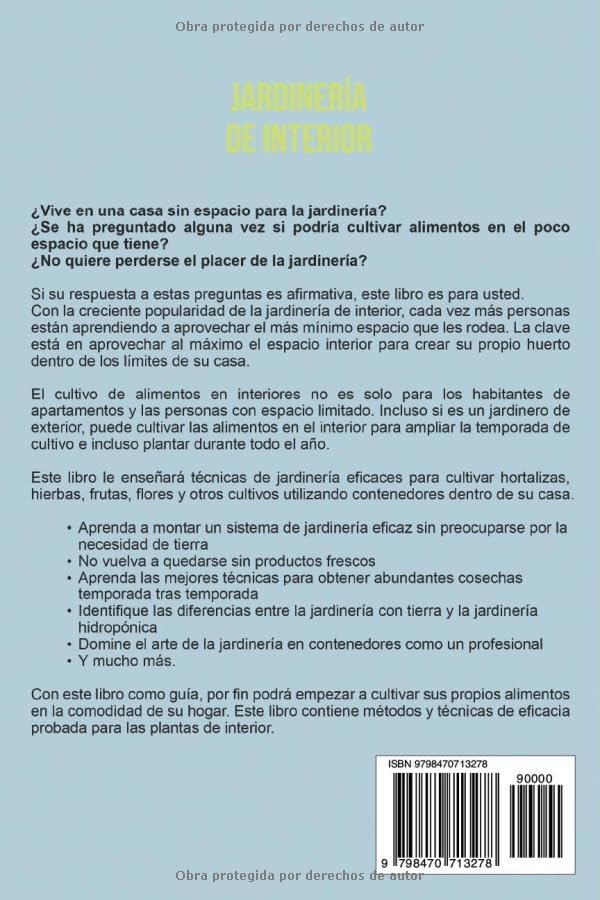Jardinería de interior: Cómo cultivar verduras, hierbas, flores y frutas: consejos para los principiantes que desean construir un jardín de ... en Lugares Pequeños) (Spanish Edition) by Dion Rosser