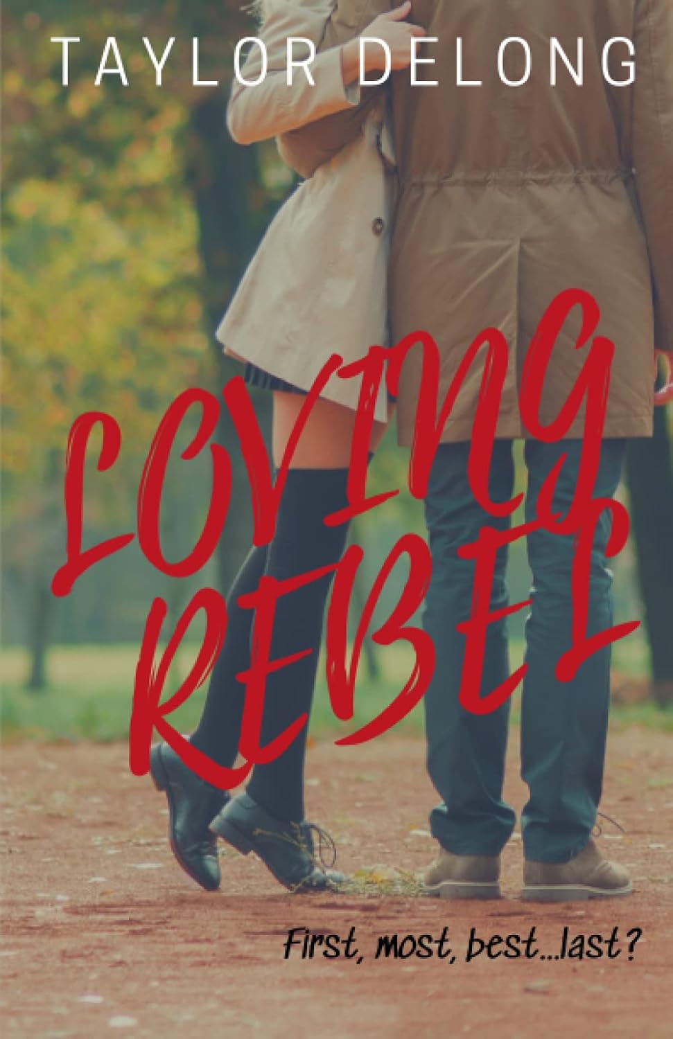 Loving Rebel (Small Town Second Chance) by Taylor Delong
