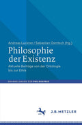 Philosophie der Existenz: Aktuelle Beiträge von der Ontologie bis zur Ethik (Abhandlungen zur Philosophie) (German Edition) by Andreas Luckner