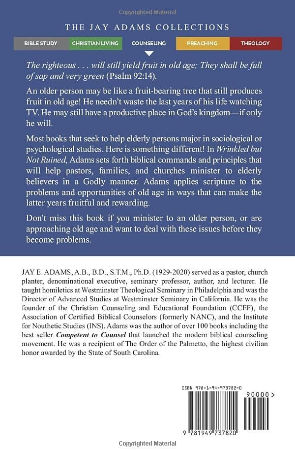 Wrinkled But Not Ruined: Counsel for the Elderly by Jay E Adams