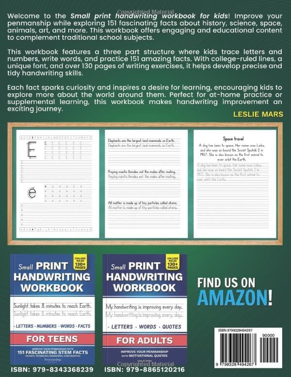 Small Print Handwriting Workbook for Kids: Improve your Penmanship with 151 Fascinating Facts about History, Science, and More by Leslie Mars