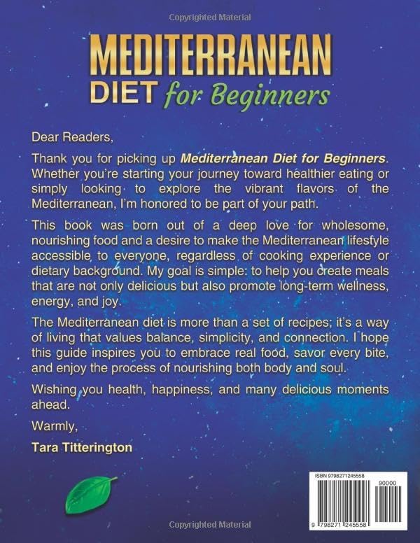 Mediterranean Diet for Beginners: 1500 Days to a Healthier Lifestyle, 30-Day Balanced Meal Plan, Delicious and Easy Recipes, Shopping List, and Weight Maintenamce as a Way of Life by TARA TITTERINGTON