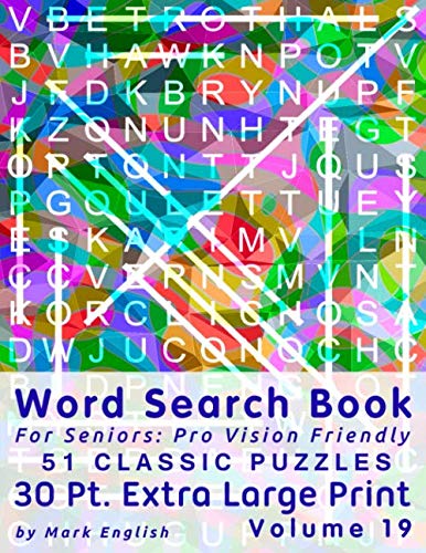 Word Search Book For Seniors: Pro Vision Friendly, 51 Classic Puzzles, 30 Pt. Extra Large Print, Vol. 19 (Easy Vision Fit Mind Word Search) by Mark English