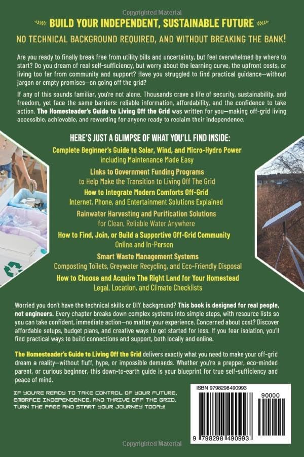 The Homesteader’s Guide to Living Off the Grid: Reduce Energy Costs, Grow Your Own Organic Food, and Achieve True Independence — Even If You’re Starting from Scratch! by Rusty Caldwell