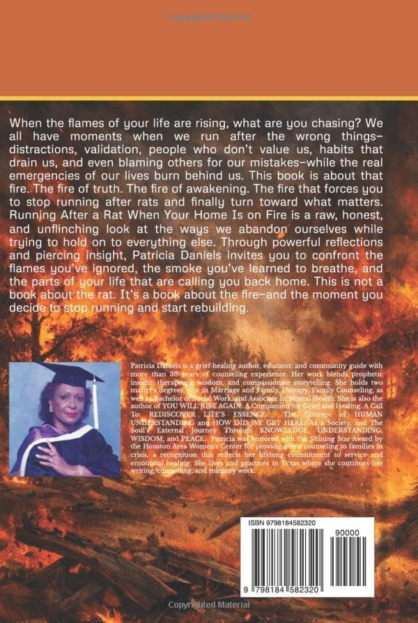 RUNNING AFTER A RAT WHEN YOUR HOME IS ON FIRE by Patricia Daniels