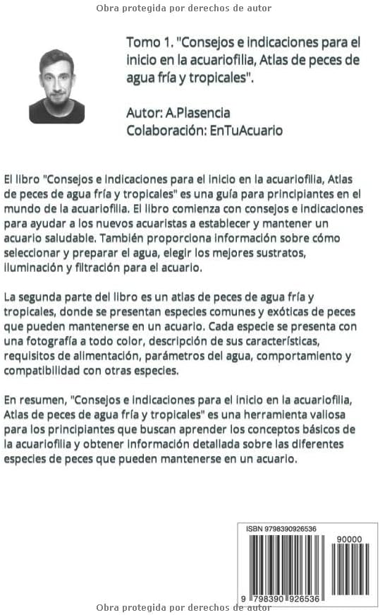 Consejos e indicaciones para el Inicio en la acuariofilia, Atlas de peces de agua fría y tropicales: La guía completa para crear y mantener un acuario saludable y hermoso (Spanish Edition) by Adrián Plasencia