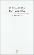 La Biblia griega - Septuaginta: I. Pentateuco (Biblioteca De Estudios Biblicos/ Bible Studies Library) (Spanish Edition) by Natalio Fernández Marcos