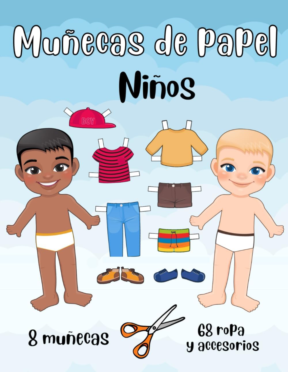 Muñecas de Papel - Niños - 8 Muñecas 68 Ropa y Accesorios: Muñecas de Papel para Recortar y Vestir - Cuaderno de Ejercicios - Recortables para Niñas y Niños (Spanish Edition) by Miriam Colt