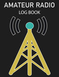 Amateur Radio Log Book: Perfect Gift for Ham Radio Operators! Radio Operator Station Log Book. by Liquid Publishing