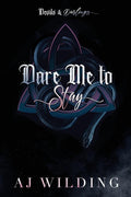 Dare Me to Stay - Snake Edition: A dark second chance romance (Devils & Darlings) by Aj Wilding
