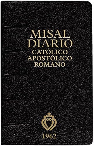Misal Diario Catolico Apostolico Romano 1962 by Fraternidiad Sacerdotal San Pio X