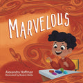 Marvelous: an inclusive kids book celebrating a child with ADHD (The Incredible Kids) by Alexandra Hoffman