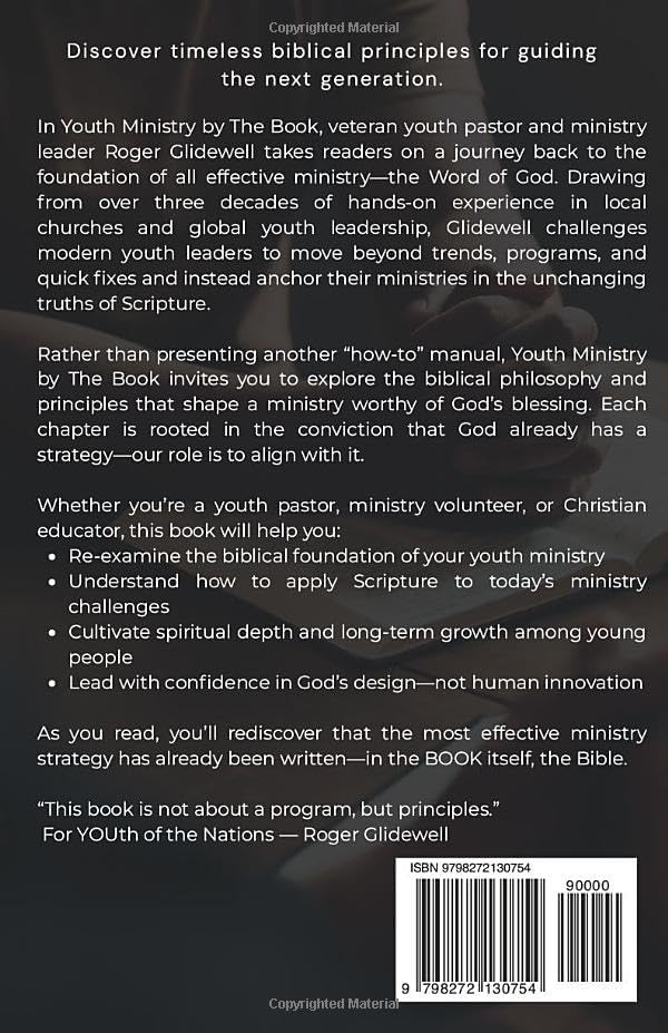 Youth Ministry By The Book: A Biblical Framework (How to Effectively do Youth Ministry) by Roger Glidewell
