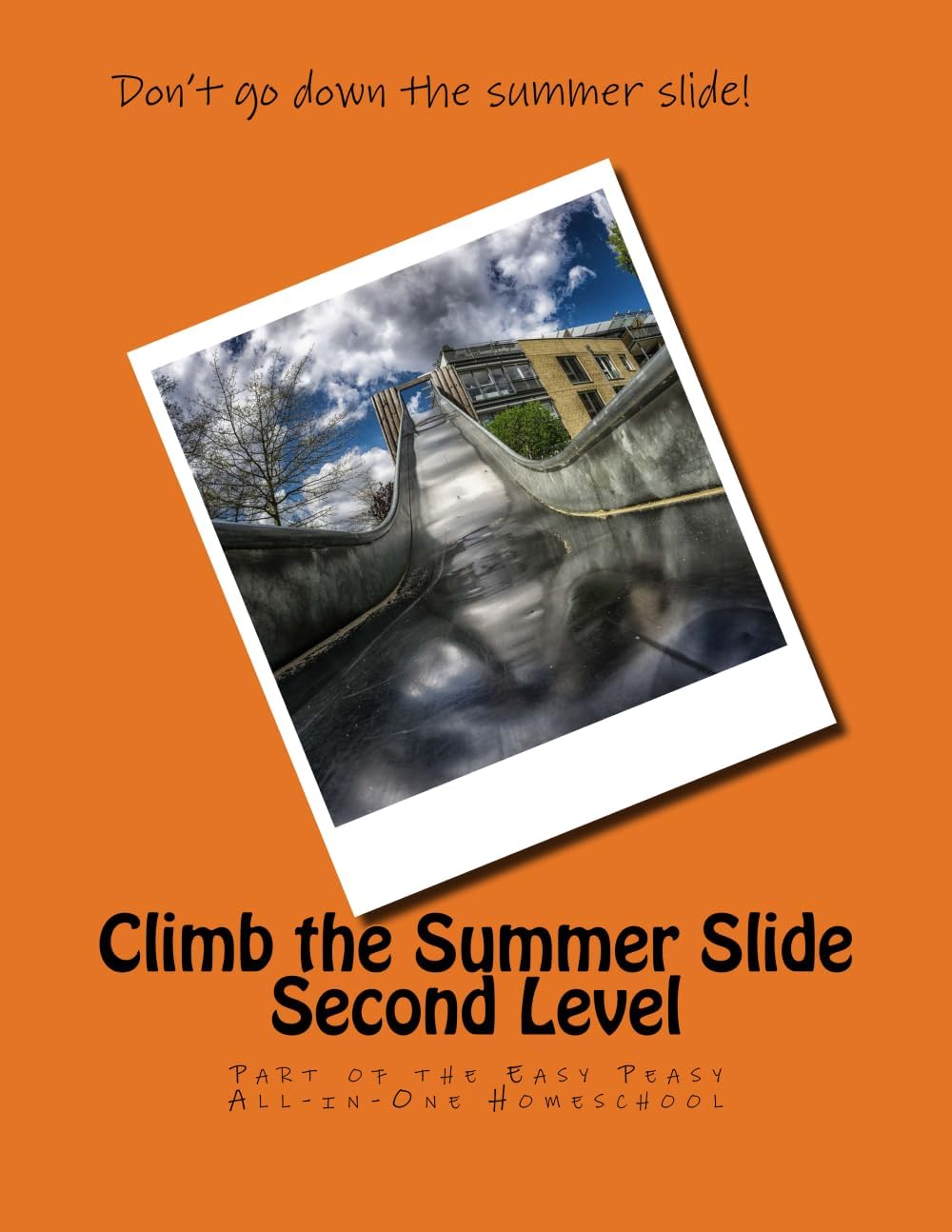 Climb the Summer Slide Second Level: Part of the Easy Peasy All-in-One Homeschool by Lee Giles