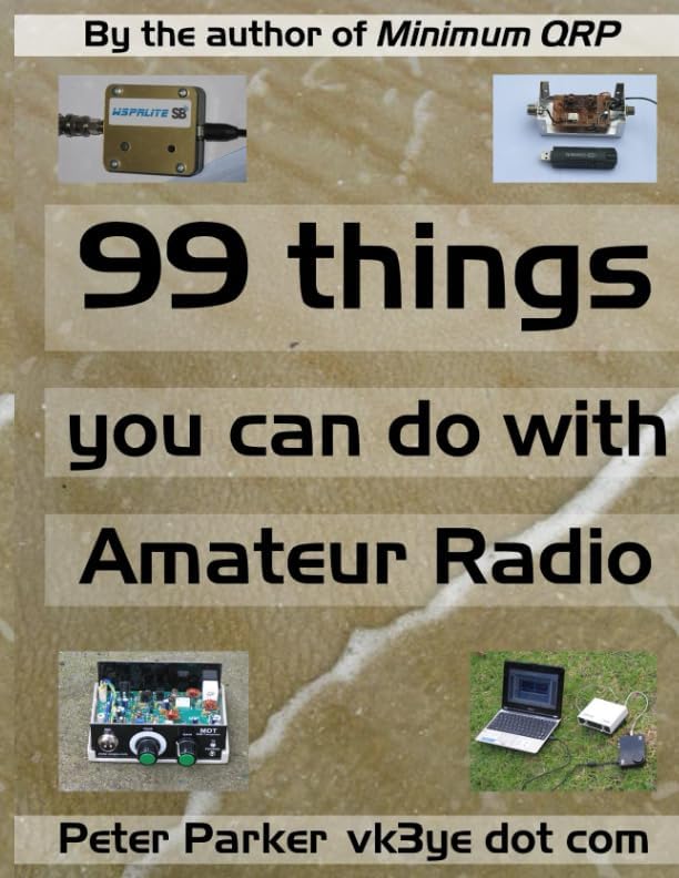 99 things you can do with Amateur Radio by Peter Parker