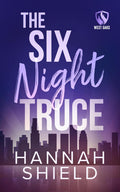 The Six Night Truce (West Oaks Heroes) by Hannah Shield