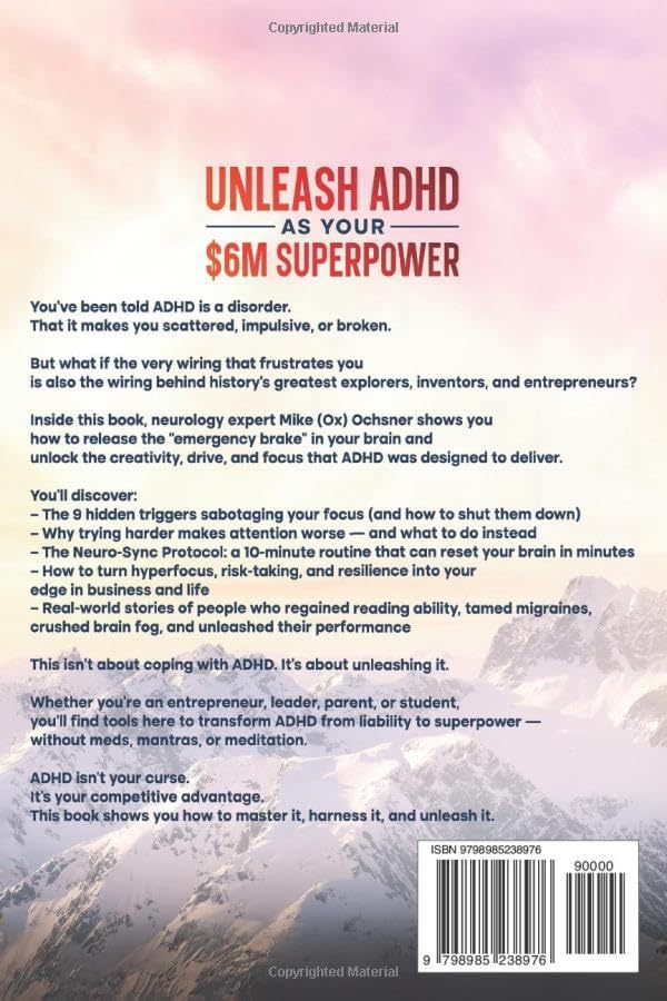 Unleash ADHD As Your $6 Million Superpower: A proven system using neurological drills to improve the performance of the parts of your brain responsible for focus, energy, and self-control in minutes by Michael Ochsner