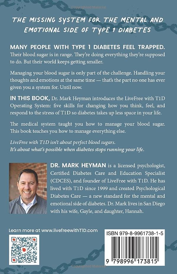LiveFree with T1D: A Framework for Living with Type 1 Diabetes on Your Own Terms by Mark Heyman