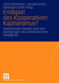 Endspiel des Kooperativen Kapitalismus?: Institutioneller Wandel unter den Bedingungen des marktzentrierten Paradigmas (German Edition) by Ulrich Brinkmann