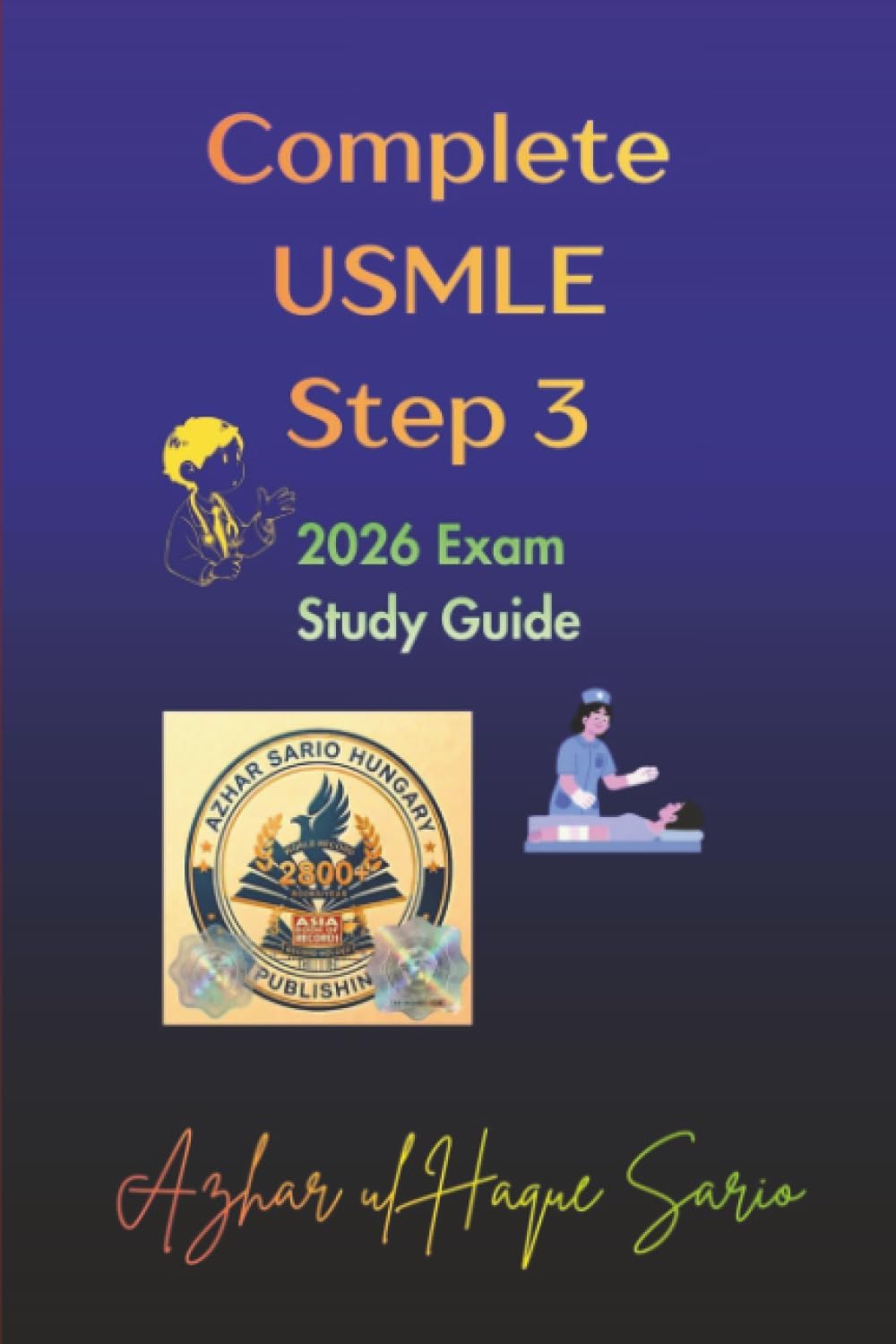 Complete USMLE Step 3: 2026 Exam Study Guide (USMLE 2026) by Azhar ul Haque Sario