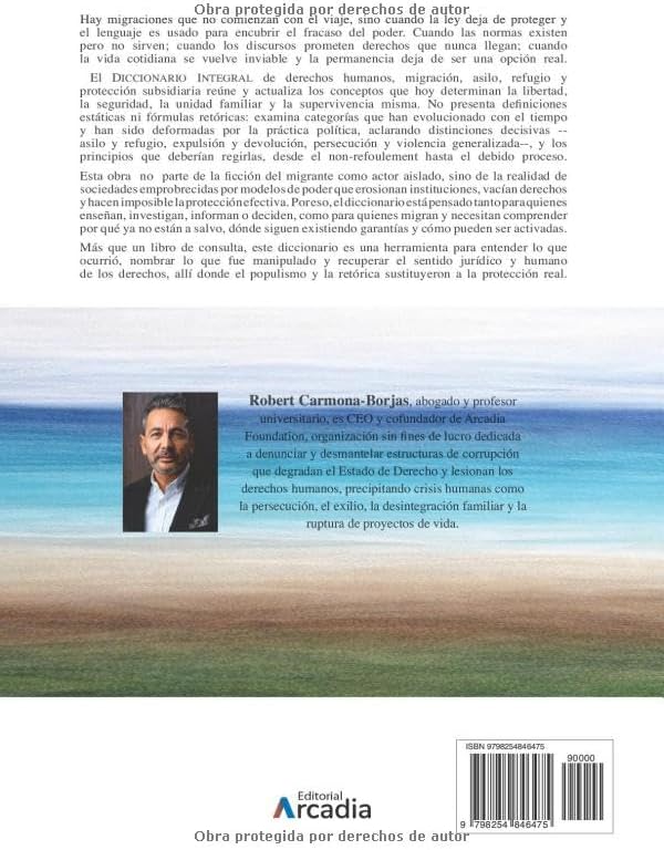 Diccionario integral de derechos humanos, migración, asilo, refugio y protección subsidiaria: Enfoque multidisciplinario de aplicación universal (Spanish Edition) by Robert Carmona-Borjas