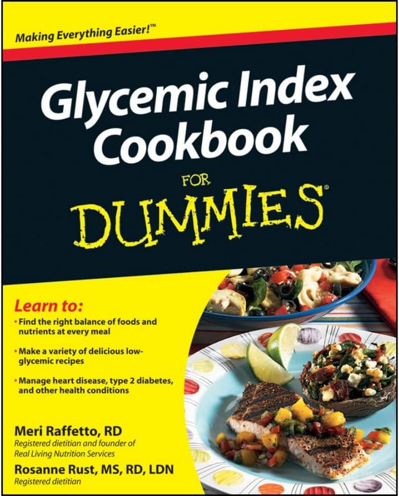 Glycemic Index Cookbook For Dummies (For Dummies Series) by Rosanne Rust