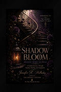 Shadow Bloom: Shadow Work Journal by Jennifer R. Holladay
